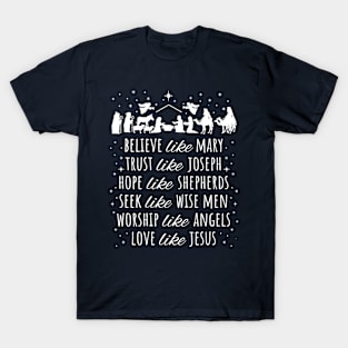 Believe Like Mary And Trust Like Joseph Love Like Jesus Xmas T-Shirt